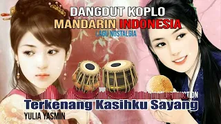 Download Dangdut Koplo Mandarin Indonesia Terkenang Kasihku Sayang MP3