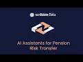Scribble Data AI-Powered Assistants for Pension Risk Transfer