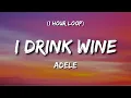 Download Lagu Adele - I Drink Wine - (1 Hour Loop)