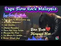 Download Lagu Lagu Slow Rock Malaysia Galau ala 90-an //Bikin Hati Sedih Menyayat Hati💔
