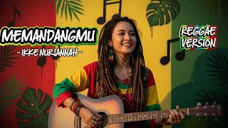 ikke nurjannah memandangmu cover reggae version