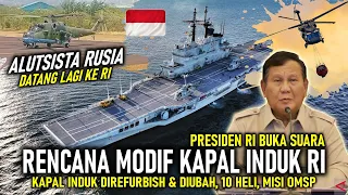 REFURBISH !! PRESIDEN BUKA SUARA SOAL RUBAH KAPAL INDUK RI | ALUTSISTA RUSIA DATANG LAGI KE RI