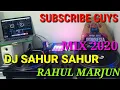 Download Lagu DJ SAHUR SAHUR❗ REMIX VIRAL ‼️ RAHUL MARJUN REMIX!!!
