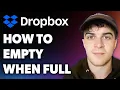 How to Empty Dropbox When Full Complete 2024 Guide