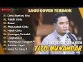 Download Lagu TITO MUNANDAR (COVER) - CINTA DIANTARA KITA - TAKDIR CINTA - DAWAI || LAGU POP TERPOPULER 2024