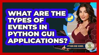 What Are The Types Of Events In Python GUI Applications - Python Code School