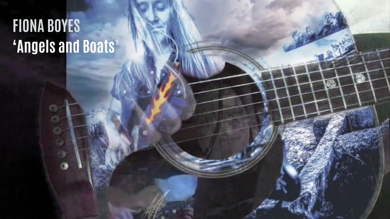 Fiona Boyes - Acoustic ballad - ‘Angels and Boats’ (from ‘Professing the Blues’)