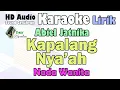 Download Lagu Kapalang Nya'ah - Abiel Jatnika | Karaoke Lirik Nada Wanita