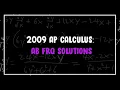 2009 AP Calculus AB FRQ Solutions