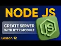 Build your FIRST Node JS Server HTTP Module Explained Lesson 12