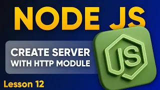 Build your FIRST Node JS Server HTTP Module Explained Lesson 12