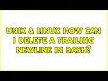 Unix Linux How can I delete a trailing newline in bash 6 Solutions