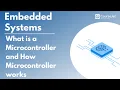 What is a Microcontroller and How Microcontroller works Embedded System Tutorial