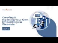 Creating Ingesting Your Own Embeddings in Weaviate Vector Databases for Beginners Part 7