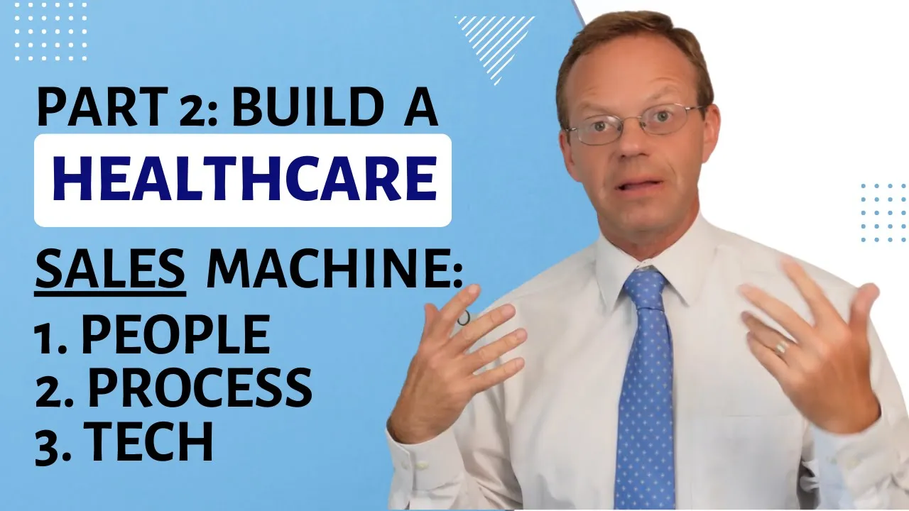 Part 2: How to Build a Healthcare Sales Machine
