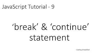 JavaScript Tutorial - 9 break continue statement