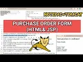 Design a Purchase Order Form Using Html form and JSP Purchase Order Form JSP Purchase Order