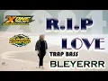 Download Lagu DJ R.I.P LOVE TRAP BASS NGUK ft X ONE PROJECT