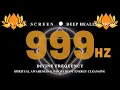 999Hz Healing Meditation Music - Divine Frequency Spiritual Awareness Whole Body Energy Cleansing