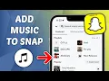 How to Add Music to Snap on Snapchat - Quick and Easy Guide