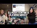 Lagu DJ PLAY FOR ME X KAWENI MERRY TREND  VIRAL TIKTOK | SOUND YANG KALIAN CARI DJ TERBARU 2025