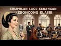 Download Lagu KUMPULAN LAGU KENANGAN / Keroncong Klasik Vol 1