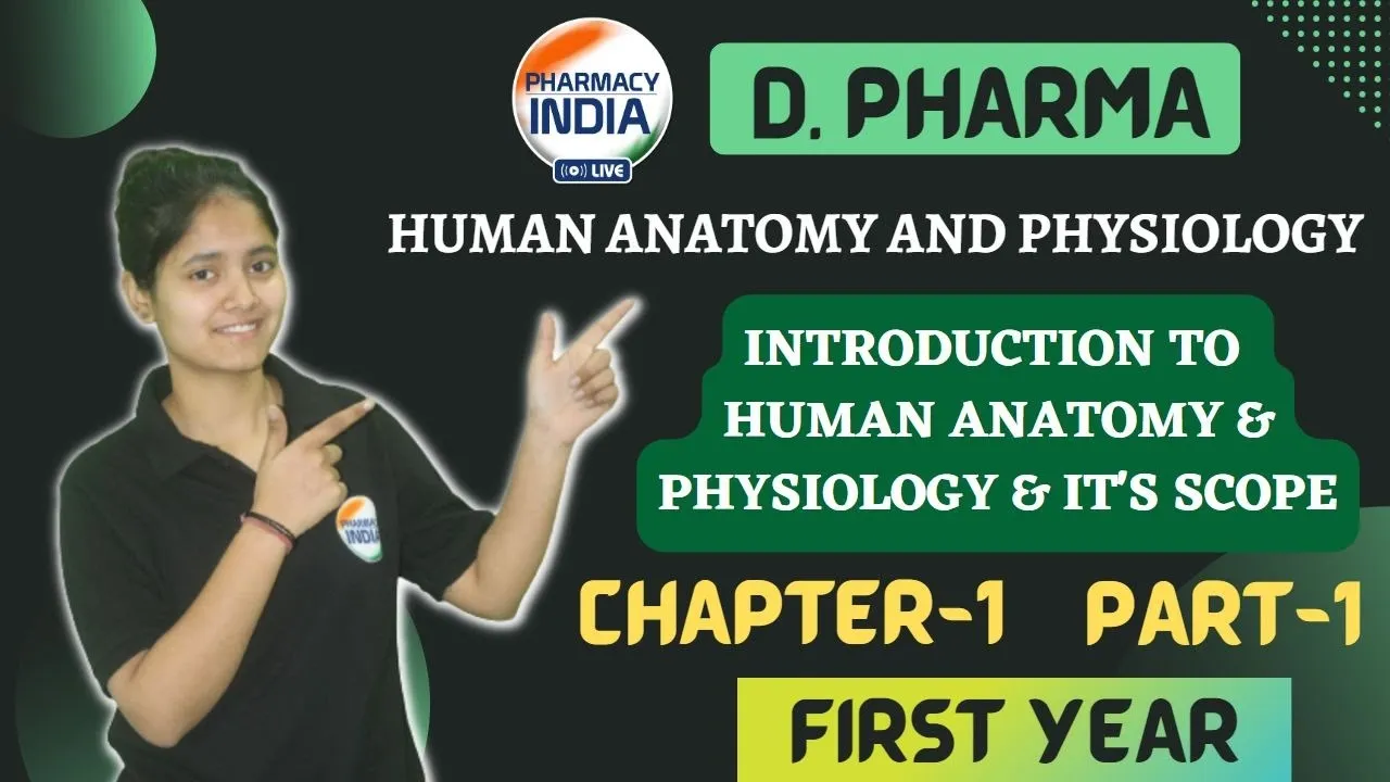 INTRODUCTION OF HUMAN ANATOMY | PHYSIOLOGY | ITS SCOPE | D.PHARMA | FIRST YEAR