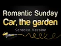 Download Lagu Car, the garden - Romantic Sunday (Karaoke Version)
