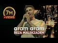 Reza Malekzadeh - Aram Aram (Music Video) | (رضا ملک زاده - آرام آرام)