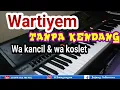 Download Lagu WARTIYEM TANPA KENDANG - WA KANCIL FEAT WA KOSLET