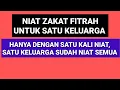 Download Lagu Niat Zakat Fitrah Untuk Satu Keluarga