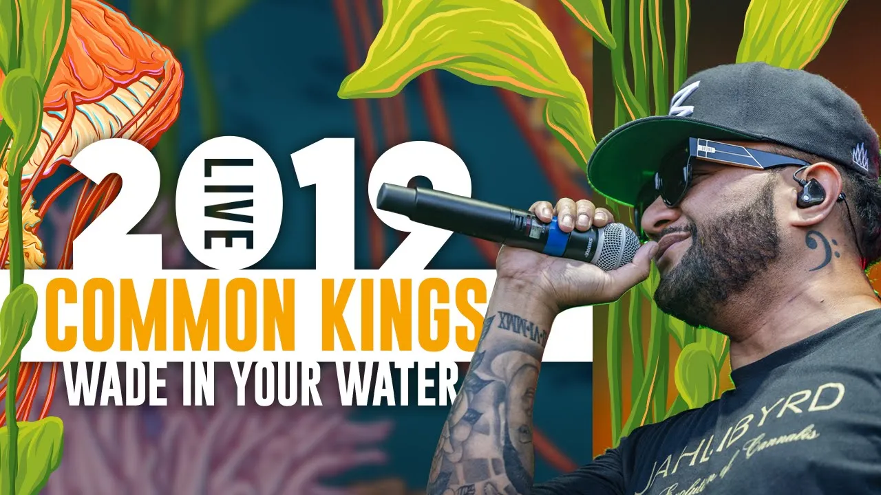 Common Kings | "Wade In Your Water" [Recorded Live]  - #CaliRoots2019