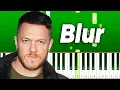 Imagine Dragons - Blur - Piano Tutorial