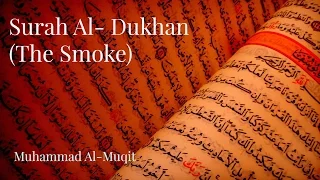 Download Surah Al-Dukhan (The Smoke) | Muhammad Al-Muqit | Beautiful Recitation | English Translation MP3