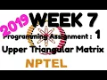 NPTEL Joy of computing using Python WEEK 7 Programming Assignment 1 Upper Triangular Matrix