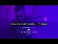 Download Lagu Dj Kantik \u0026 Matusevich - Istanbul (Baraban Mix)