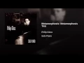 Metamorphosis: Two - Philip Glass