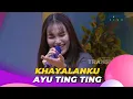 Download Lagu Khayalanku | AYU TING TING | BROWNIS (17/10/23)
