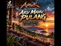 Aku Mahu Pulang•Amuk | versi Epic Seruling