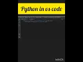 Python in vs code How to run python in visual studio code