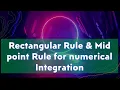 Rectangular Rule Mid point Rule for numerical Integration