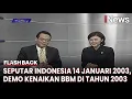 Lagu Seputar Indonesia Edisi 14 Januari 2003, Demo Kenaikan BBM di Tahun 2003 - Flashback