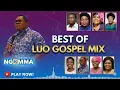 Lagu Best of Luo Gospel Mix 2025 – 3 Hours Nonstop Praise \u0026 Worship