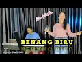 Download Lagu BENANG BIRU ( MEGGY Z ) DANGDUT COVER  ELVA MUSTIKA -DONI ALAY