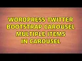 Wordpress Twitter bootstrap carousel multiple items in carousel