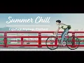 Download Lagu ＜DJ MIX＞アツい夏に爽やかなChillout「Summer Chill」日本語ラップ チル HipHop シティポップ japanese citypop