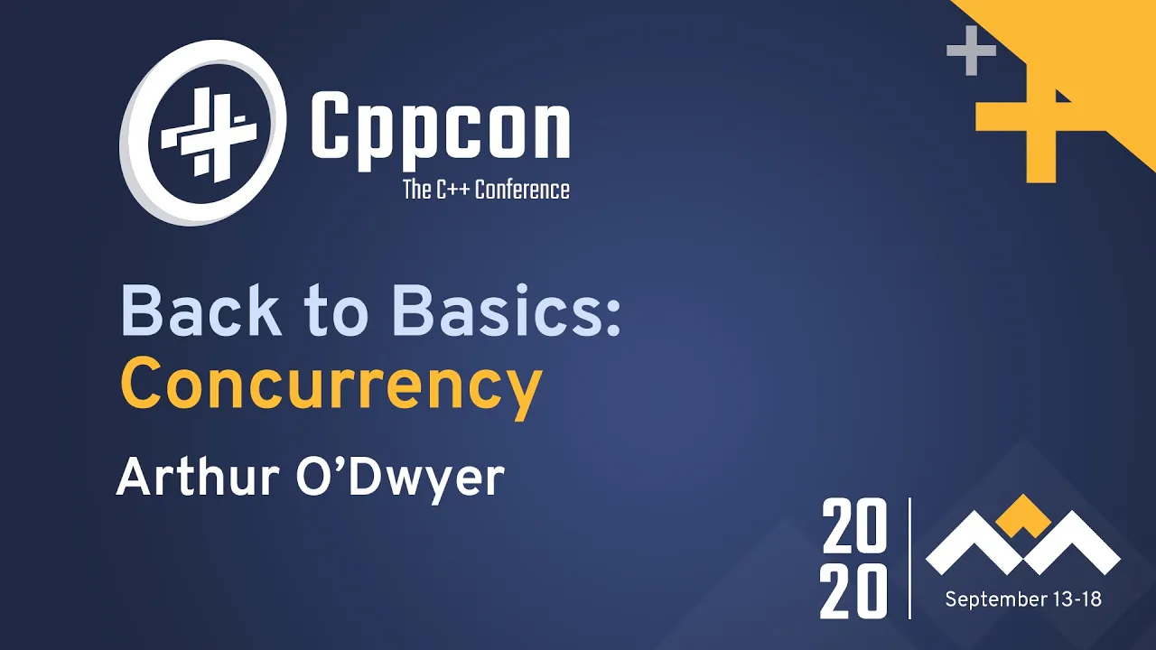 Back to Basics: Concurrency - Arthur O'Dwyer - CppCon 2020