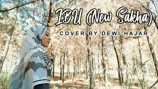 Download IBU (New Sakha) Cover by Dewi Hajar MP3