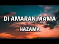 Download Lagu Hazama - Di Amaran Mama [Lirik Lagu]