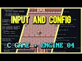 Keyboard Input and Config Files C Game Engine From Scratch 04